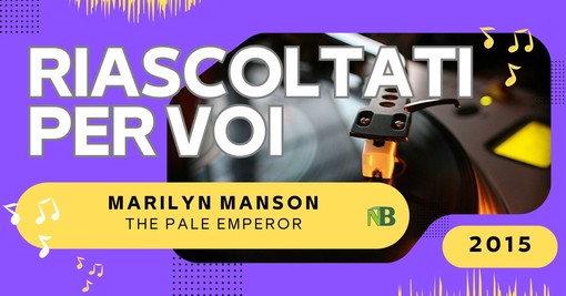 Riascoltati per voi: Marilyn Manson - The Pale Emperor (2015).