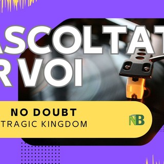Riascoltati per voi: No Doubt - Tragic Kingdom (1995)