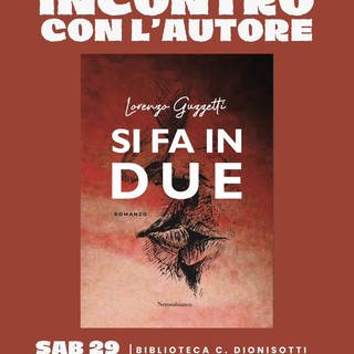 A Romagnano Sesia l’incontro con l’autore Lorenzo Guzzetti per presentare Si fa in due