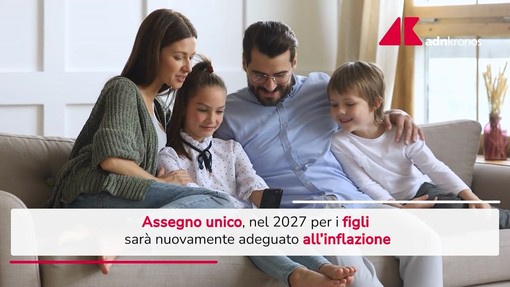 Assegno unico, anche nel 2027 sarà adeguato all'inflazione Assegno unico, anche nel 2027 sarà adeguato all'inflazione