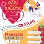Vercelli ospita “Le Oasi della Salute”: il 17 maggio screening gratuiti e prevenzione in piazza Vercelli ospita “Le Oasi della Salute”: il 17 maggio screening gratuiti e prevenzione in piazza