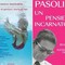 Da 'L'amore inevitabile' a 'Pasolini, un pensiero incarnato': le novità in libreria Da 'L'amore inevitabile' a 'Pasolini, un pensiero incarnato': le novità in libreria