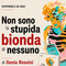 Libri, Ilenia Rossini racconta la 'vera' Marilyn Monroe in 'Non sono la stupida bionda di nessuno'