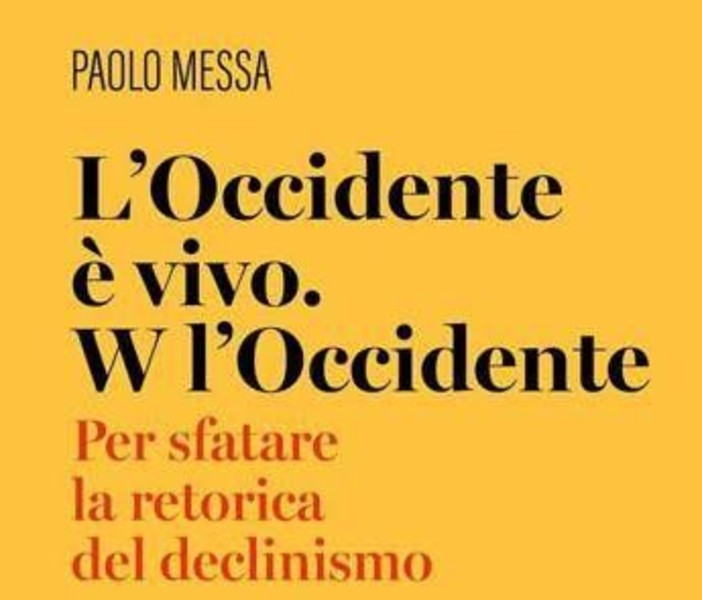 Il funerale dell’Occidente può attendere: il libro di Paolo Messa contro il declinismo Il funerale dell’Occidente può attendere: il libro di Paolo Messa contro il declinismo